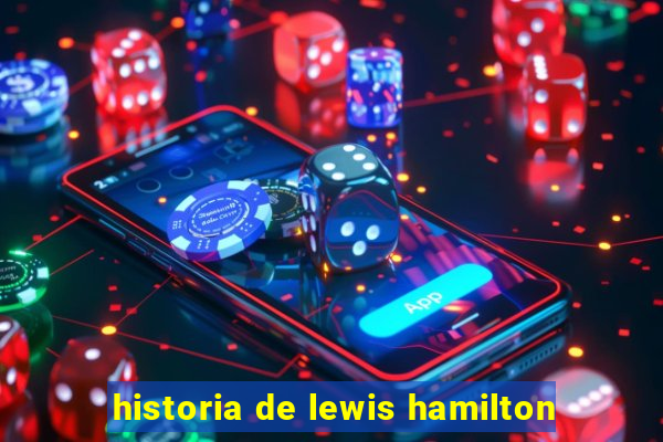 historia de lewis hamilton